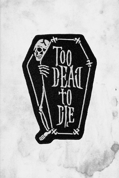 too dead to die coffin shaped patch