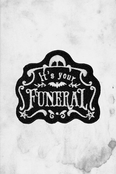 its your funeral patch