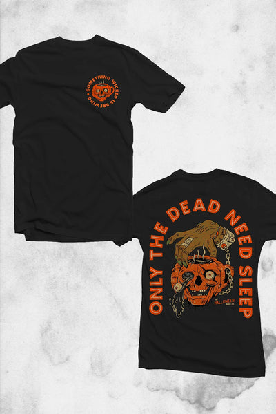 only the dead need sleep shirt design
