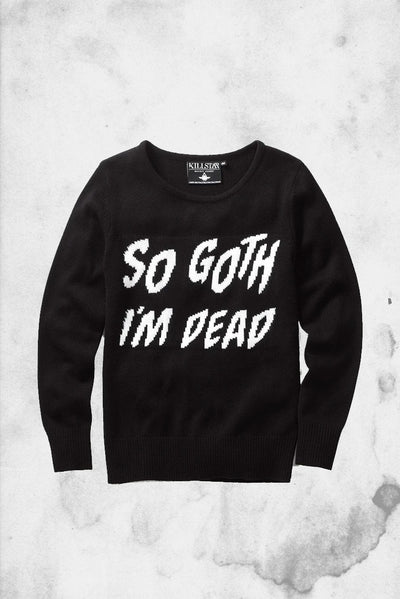 so goth im dead sweater